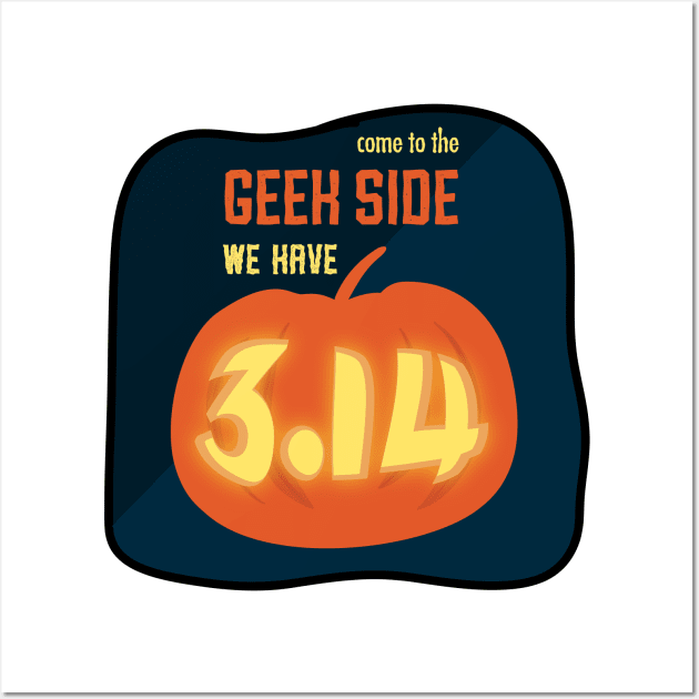 Geek side has pumpkin pie, (light backgrounds) Wall Art by Markadesign